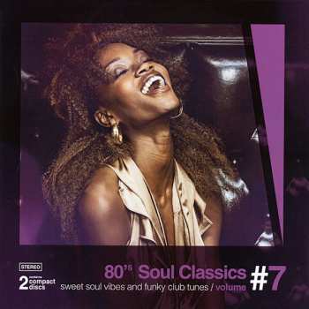 Various: 80's Soul Classics Volume #7 - Sweet Soul Vibes And Funky Club Tunes