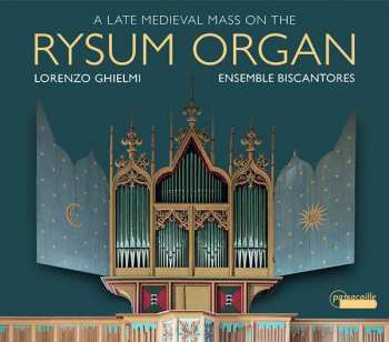 Album Various: A Late Medieval Mass On The Rysum Organ