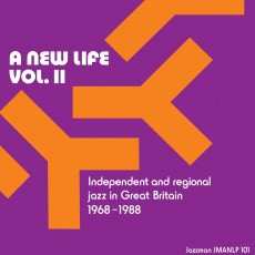 Various: A New Life: Vol. II (Independent & Regional Jazz In Great Britain 1968-1988)