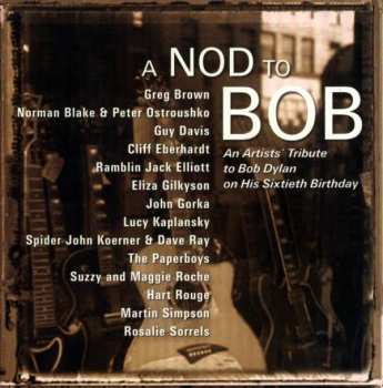 Album Various: A Nod To Bob (An Artists' Tribute To Bob Dylan On His Sixtieth Birthday)
