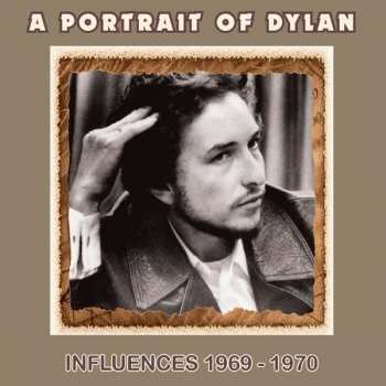 Various: A Portrait Of Dylan: Influences 1969 - 1970