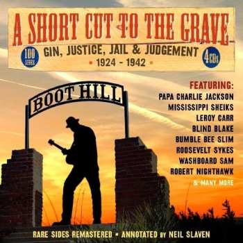 4CD/Box Set Various: A Short Cut To The Grave (Gin, Justice, Jail & Judgement 1924-1942) 522221