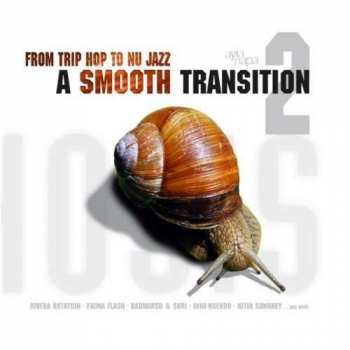 Album Various: A Smooth Transition - From Trip Hop To Nu Jazz 2