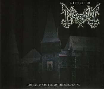Album Various: A Tribute To Mayhem: Originators Of The Northern Darkness