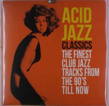 Album Various: Acid Jazz Classics (The Finest Club Jazz Tracks From The 90's Till Now)