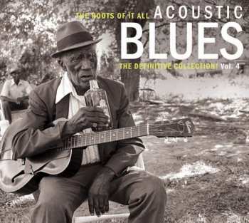 Album Various: Acoustic Blues Vol. 4 The Roots Of It All (The Definitive Collection!)