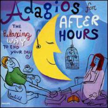 Album Various: Adagios For After Hours (The Relaxing Way To End Your Day)