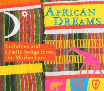 Album Various: African Dreams - Lullabies And Cradle Songs From The Motherland