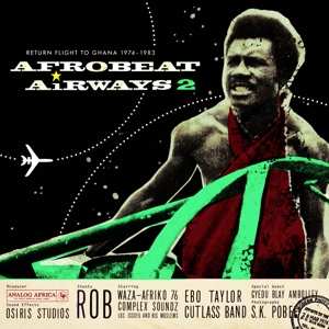 Album Various: Afrobeat Airways 2 - Return Flight To Ghana 1974-1983