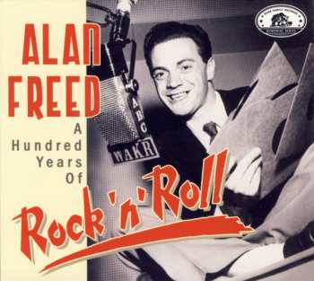 Album Various: Alan Freed - A Hundred Years Of Rock 'n' Roll