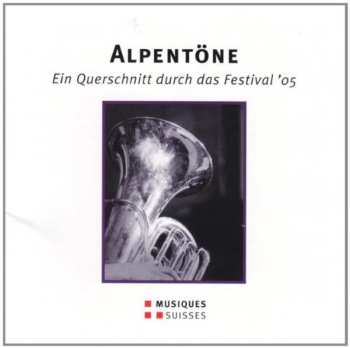 Album Various: Alpentöne - Ein Querschnitt Durch Das Festival '05
