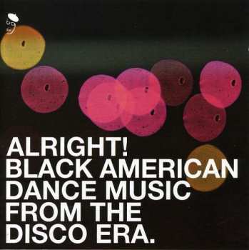 Album Various: Alright! Black American Dance Music From The Disco Era