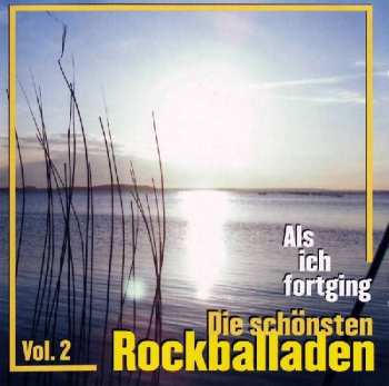 Various: Als Ich Fortging - Die Schönsten Rockballaden Vol. 2