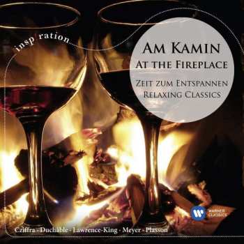 Album Various: Am Kamin - At The Fireplace (Zeit Zum Entspannen - Relaxing Classics)