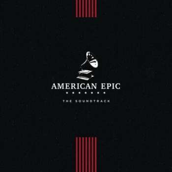 Album Various: American Epic - The Soundtrack