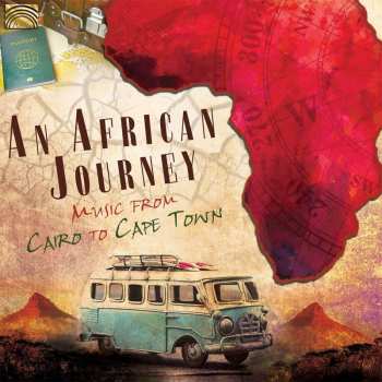 Album Various: An African Journey: Music From Cairo To Cape Town