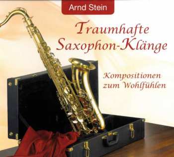 Album Various: Arnd Stein - Traumhafte Saxophon-klänge