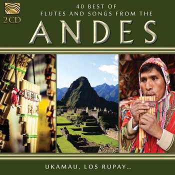 Album Various: 40 Best Of Flutes And Songs From The Andes