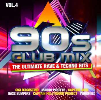 Album Various: 90s Club Mix Vol. 4 - The Ultimative Rave & Techno Hits