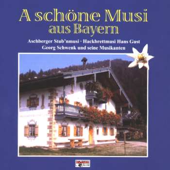 Album Various Artists: A Schöne Musi Aus Bayern