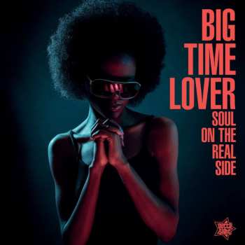 Album Various: Big Time Lover - Soul On The Real Side