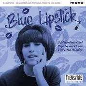 CD Various: Blue Lipstick (34 Glorious Girl Pop Gems From The Mid-Sixties) 454908