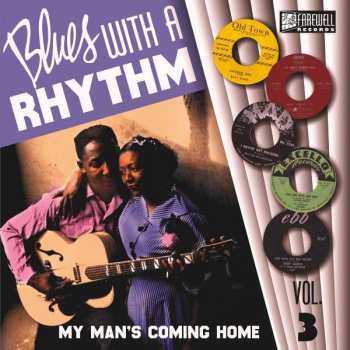 Various: Blues With A Rhythm Vol.3 - My Man's Coming Home