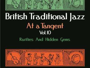 Album Various: British Traditional Jazz At A Tangent Vol.10: Rarities And Hidden Gems