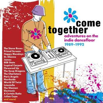 Various: Come Together: Adventures On The Indie Dancefloor 1989 - 1992