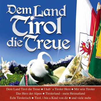 Album Various: Dem Land Tirol Die Treue