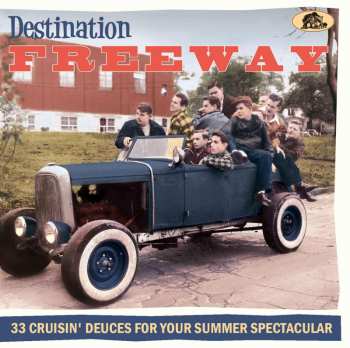 Album Various: Destination Freeway 33 Cruisin' Deuces For Your