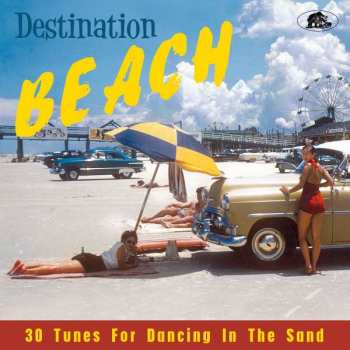 CD Various: Destination Beach (30 Tunes For Dancing In The Sand) 462403