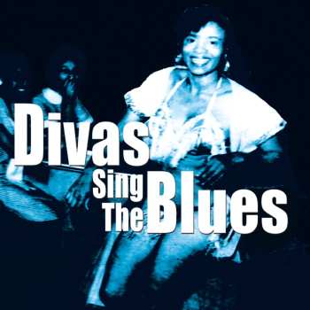Album Various Artists: Divas Sing The Blues