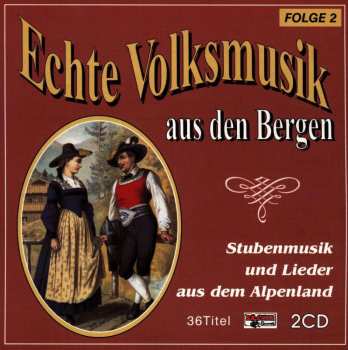 Album Various: Echte Volksmusik Aus Den Bergen Folge 2