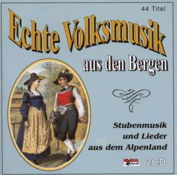 Album Various: Echte Volksmusik Aus Den Bergen
