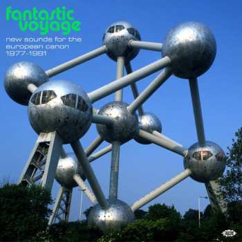 Album Various: Fantastic Voyage - New Sounds For The European Cannon 1977-1981