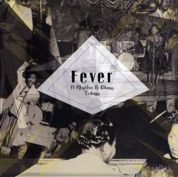 Album Various: Fever: Rhythm & Blues Trilogy