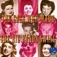 Album Various: Girls Who Made The Big Bands Swing