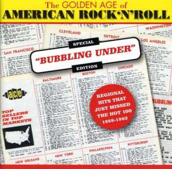 CD Various: The Golden Age Of American Rock 'N' Roll - Special "Bubbling Under" Edition 436404