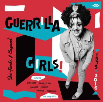 Album Various Artists: Guerrilla Girls! She-punks & Beyond 1975 - 2016