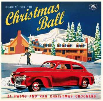 CD Various: Headin’ For The Christmas Ball (31 Swing And R&B Christmas Crooners) 458924