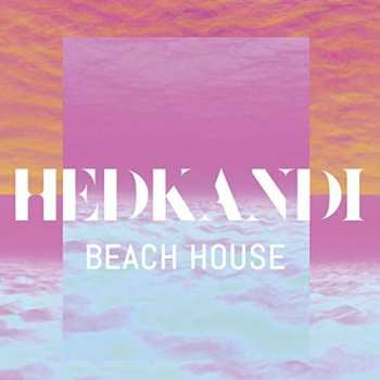 Album Various: Hed Kandi: Beach House