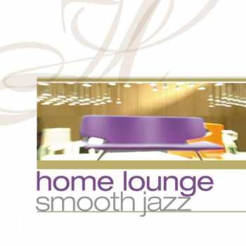 Album Various: Home Lounge Smooth Jazz