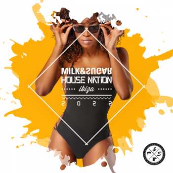 Various: House Nation Ibiza 2022 By Milk & Sugar
