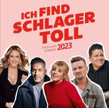 Album Various: Ich Find Schlager Toll - Frühjahr Sommer 2023