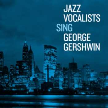 Album Various: Jazz Vocalists Sing George Gershwin