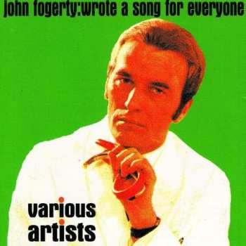 Album Various: John Fogerty: Wrote A Song For Everyone