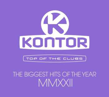 Album Various: Kontor Top Of The Clubs: The Biggest Hits Of Mmxxii