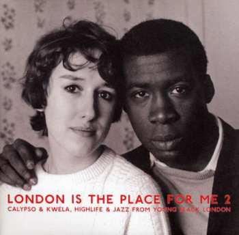 2LP Various: London Is The Place For Me 2: Calypso & Kwela, Highlife & Jazz From Young Black London 456334