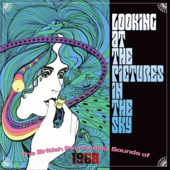 Album Various: Looking At The Pictures In The Sky (The British Psychedelic Sounds Of 1968)